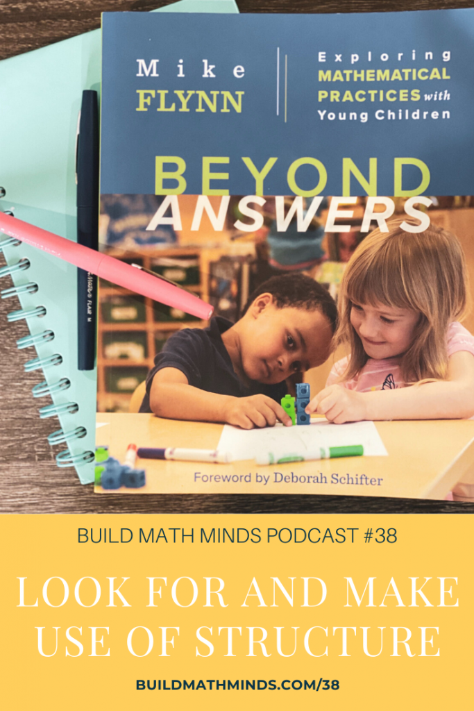 Epsisode 38: Look for and Make Use of Structure - Build Math Minds