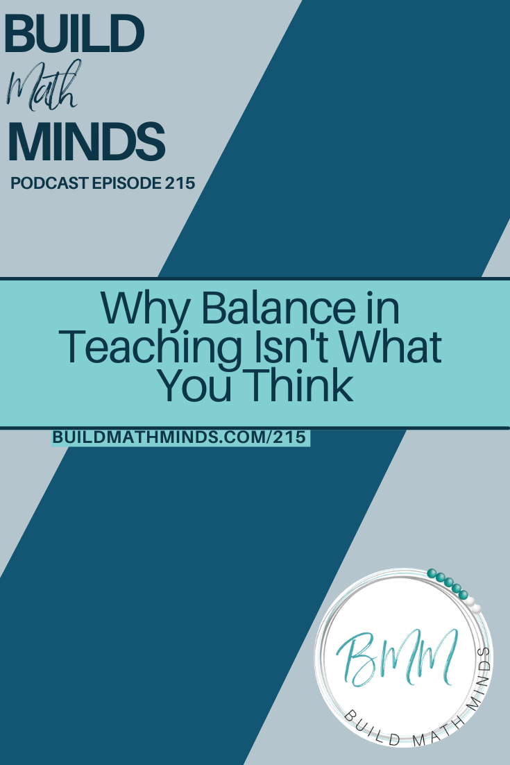 Podcast Pinterest Image Episode 215 As you start off the school year, I want you to keep in mind what is really important as we're trying to teach mathematics to our students.